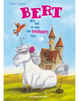 KINDERBOEK - Bert - wie wil er nou een eenhoorn zijn? - 4jr+