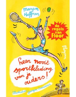 KINDERBOEK - De regels van Floor - Leen nooit sportkleding van je ouders