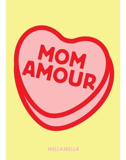 MELLA MELLA - Poster Mom Amour