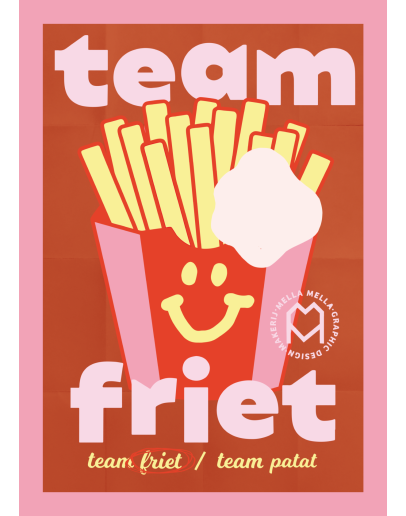 MELLA MELLA - Poster Team Friet